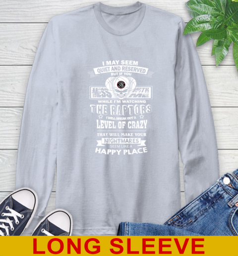 Toronto Raptors NBA Basketball If You Mess With Me While I'm Watching My Team Long Sleeve T-Shirt 6