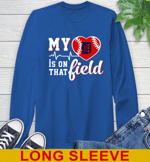 MLB My Heart Is On That Field Baseball Sports Detroit Tigers Long Sleeve T-Shirt 11