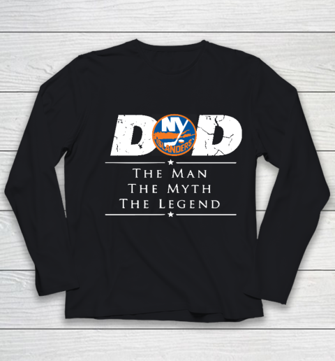 New York Islanders NHL Ice Hockey Dad The Man The Myth The Legend Youth Long Sleeve