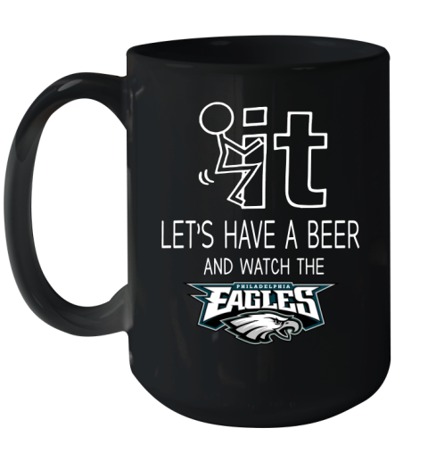 Philadelphia Eagles Football NFL Let's Have A Beer And Watch Your Team Sports Ceramic Mug 15oz