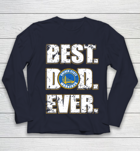 NBA Golden State Warriors Basketball Best Dad Ever Family Shirt Youth Long Sleeve 2