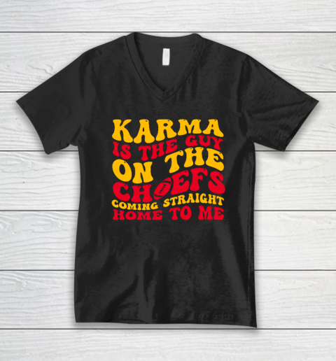 Karma Is The Guy On The Chief V-Neck T-Shirt