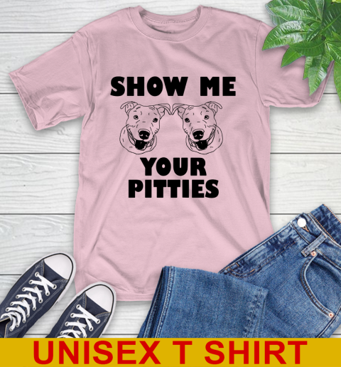 Show me your pitties dog tshirt 9