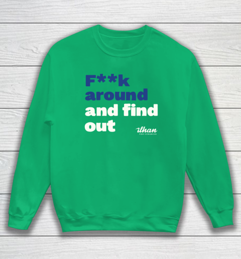 Ilhan Omar Shirt Fuck Around And Find Out Sweatshirt 5