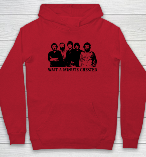 Wait A Minute Chester April Wine Hoodie 6