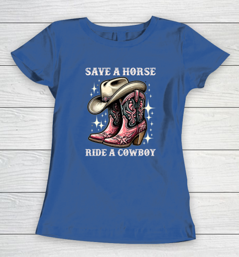 Save A Horse Ride A Cowboy Sarcastic Rodeo Cowgirl Women's T-Shirt 6