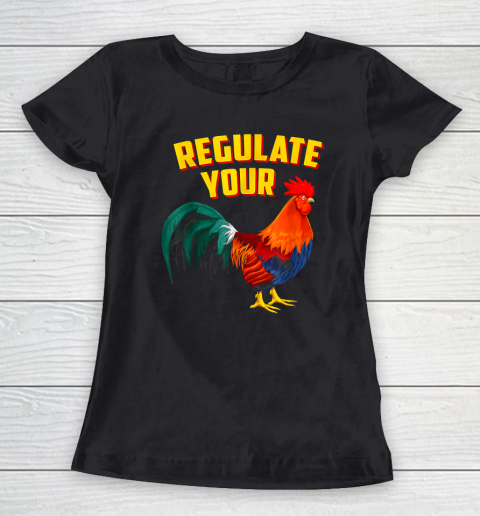 Regulate Your Dick Pro Choice Feminist Women's Rights Women's T-Shirt
