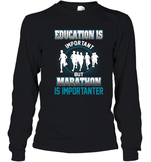 Education Is Important But Marathon Is Importanter Youth Long Sleeve
