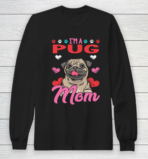 Mother's Day Funny Gift Ideas Apparel  A Pug Mom T Shirt Long Sleeve T-Shirt