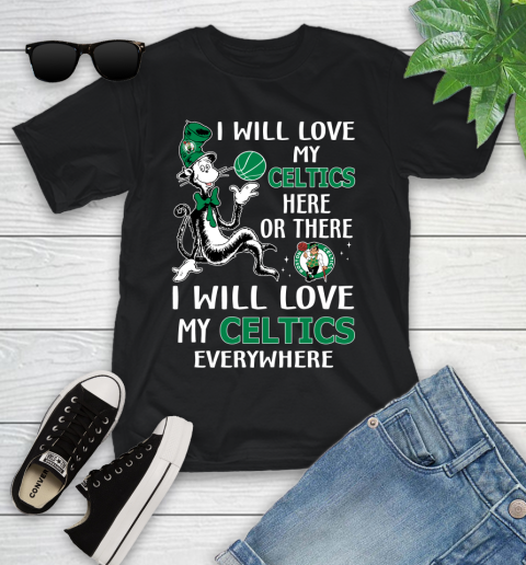 NBA Basketball Boston Celtics I Will Love My Celtics Everywhere Dr Seuss Shirt Youth T-Shirt