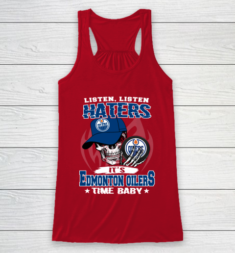Listen Haters It is OILERS Time Baby NHL Racerback Tank 4