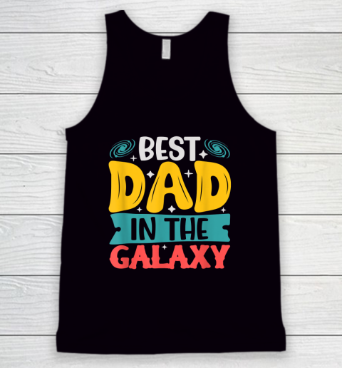 Best Dad in The Galaxy Tshirt Funny SciFi Movie Fathers Day Tank Top