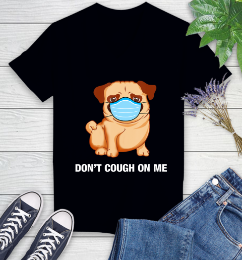 Nurse Shirt Don't Cough On Me Pug Dog T Shirt Women's V-Neck T-Shirt