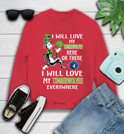 NBA Basketball Minnesota Timberwolves I Will Love My Timberwolves Everywhere Dr Seuss Shirt Youth Sweatshirt 6