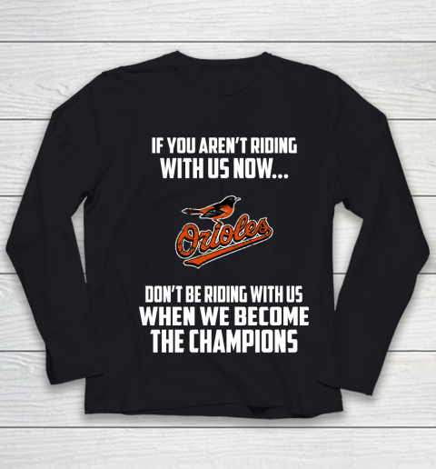 MLB Baltimore Orioles Baseball We Become The Champions Youth Long Sleeve