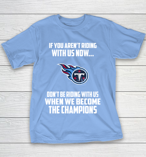 NFL Tennessee Titans Football We Become The Champions Youth T-Shirt 8