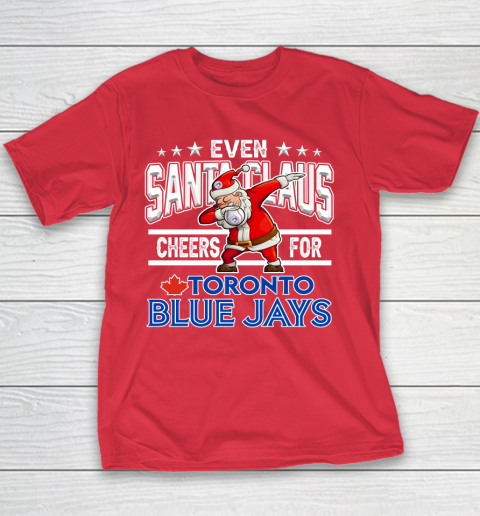Toronto Blue Jays Even Santa Claus Cheers For Christmas MLB Youth T-Shirt 7