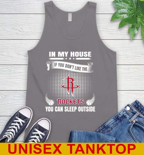 Houston Rockets NBA Basketball In My House If You Don't Like The Rockets You Can Sleep Outside Shirt Tank Top 6