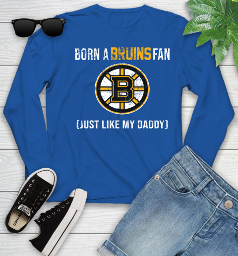 NHL Boston Bruins Hockey Loyal Fan Just Like My Daddy Shirt Youth Long Sleeve 9