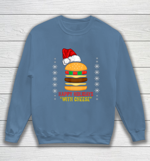 Happy Holidays with Cheese shirt Christmas cheeseburger Gift Sweatshirt 6