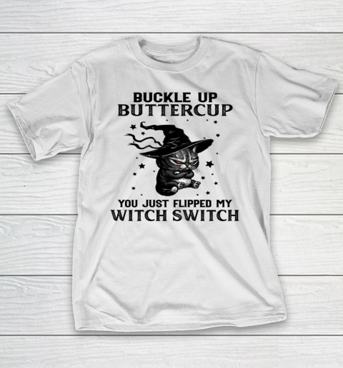 Halloween Cat Buckle Up Buttercup You Just Flipped My Witch Switch T-Shirt