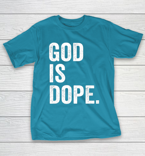 God Is Dope T-Shirt 7