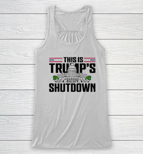 This Is Trump's Shutdown Racerback Tank