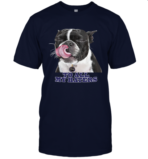 Baltimore Ravens To All My Haters Dog Licking Unisex Jersey Tee