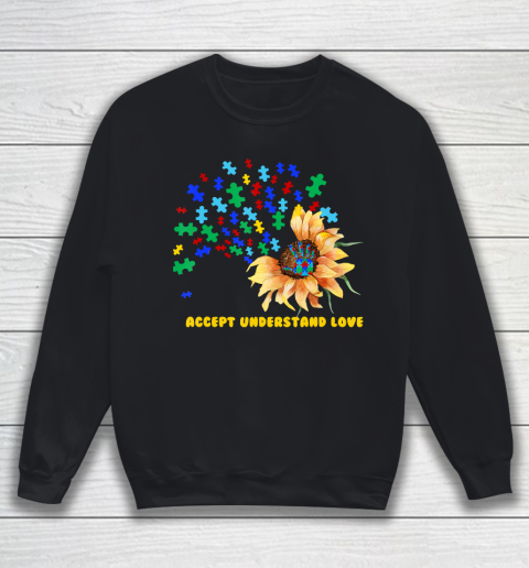 Autism Awareness Month Accept Understand Love Sunflower Sweatshirt