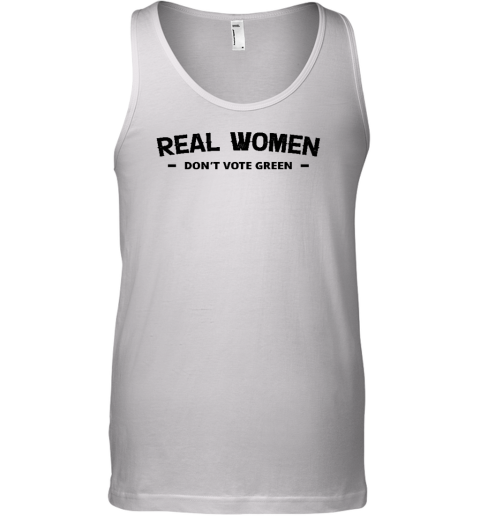 Real Women Don't Vote Green Tank Top