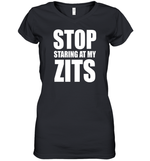 Stop Staring At My Zits Premium Women's V-Neck T-Shirt