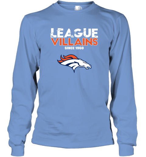 NFL League Villains Since 1960 Denver Broncos Long Sleeve T-Shirt -  Rookbrand