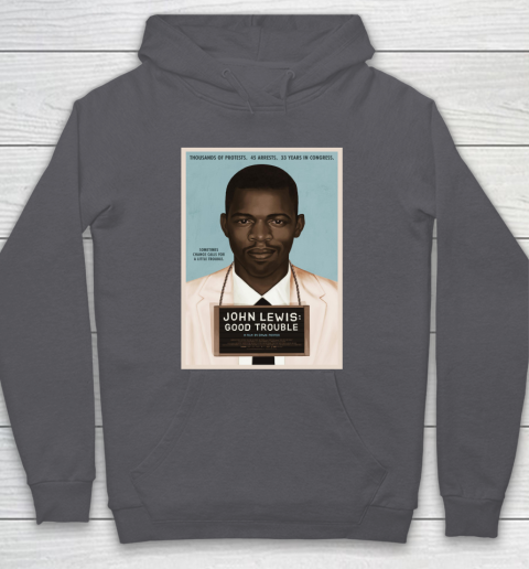 Good Trouble John Lewis Hoodie 7