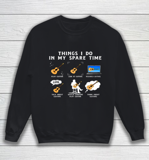 Things I Do In My Spare Time Guitar Player Guitar Lover Sweatshirt