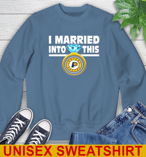 Indiana Pacers NBA Basketball I Married Into This My Team Sports Sweatshirt 10