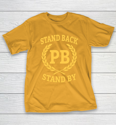 Stand Back And Stand By T-Shirt 2