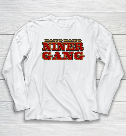 Bang Bang Niner Gang Football Long Sleeve T-Shirt