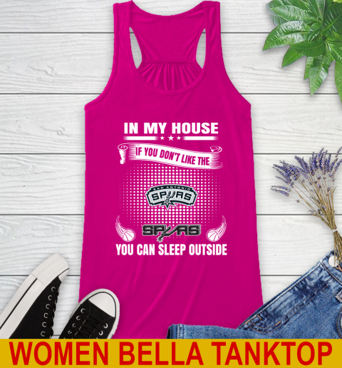 San Antonio Spurs NBA Basketball In My House If You Don't Like The  Spurs You Can Sleep Outside Shirt Racerback Tank 6