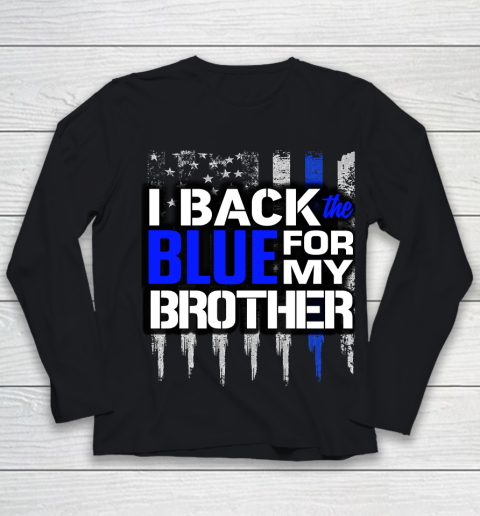 Police Thin Blue Line I Back the Blue for My Brother Thin Blue Line Youth Long Sleeve