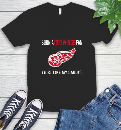 NHL Detroit Red Wings Hockey Loyal Fan Just Like My Daddy Shirt V-Neck T-Shirt