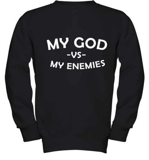 My God Vs My Enemies Youth Sweatshirt
