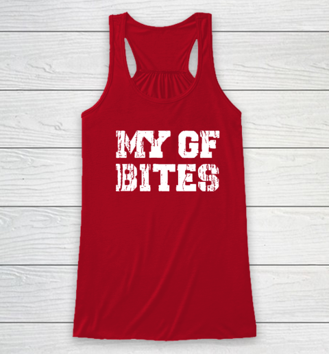 My Gf Bites Racerback Tank 3