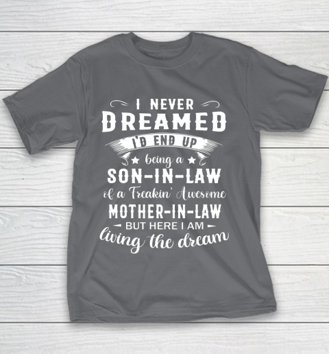 Son In Law Shirt  I Never Dreamed I D End Up Being Son In Law Youth T-Shirt 5