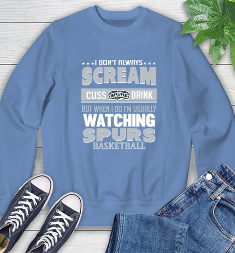 San Antonio Spurs NBA Basketball I Scream Cuss Drink When I'm Watching My Team Sweatshirt 11