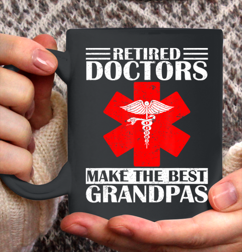 GrandFather gift shirt Vintage Retired Doctor Make The Best Grandpa Retirement Gift T Shirt Ceramic Mug 11oz