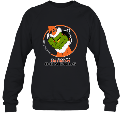 I Hate People But I Love My Cincinnati Bengals Grinch NFL Sweatshirt