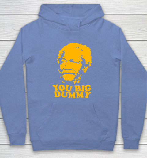 Fred Sanford T Shirt You Big Dummy Love Fred Sanford and Son Youth Hoodie 8