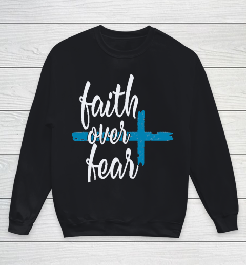 Faith Over fear best designs Youth Sweatshirt