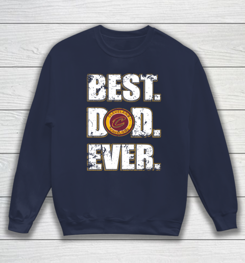 NBA Cleveland Cavaliers Basketball Best Dad Ever Family Shirt Sweatshirt 2