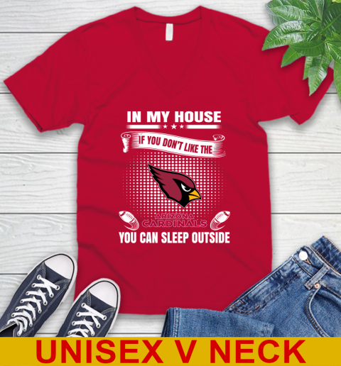 Arizona Cardinals NFL Football In My House If You Don't Like The Cardinals You Can Sleep Outside Shirt V-Neck T-Shirt 6
